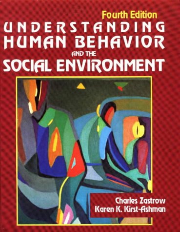 Understanding Human Behavior and the Social Environment (9780830414833) by Zastrow, Charles; Kirst-Ashman, Karen K.