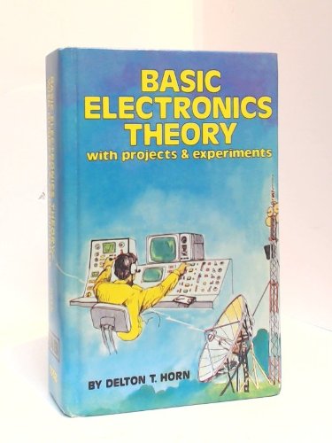 Imagen de archivo de Basic electronics theory--with projects & experiments a la venta por ThriftBooks-Atlanta