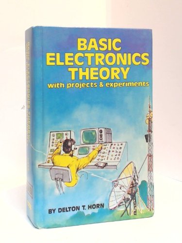 Stock image for Basic electronics theory--with projects & experiments for sale by ThriftBooks-Atlanta