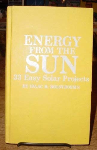 Stock image for Energy from the Sun--33 Easy Solar Projects for sale by Mt. Baker Books
