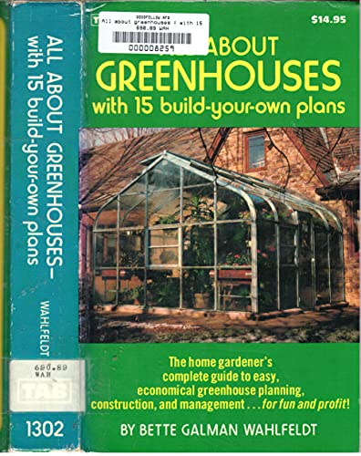 Beispielbild fr All about Greenhouses : With 15 Build-Your-Own Plans zum Verkauf von Better World Books