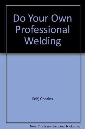 9780830600687: Do Your Own Professional Welding