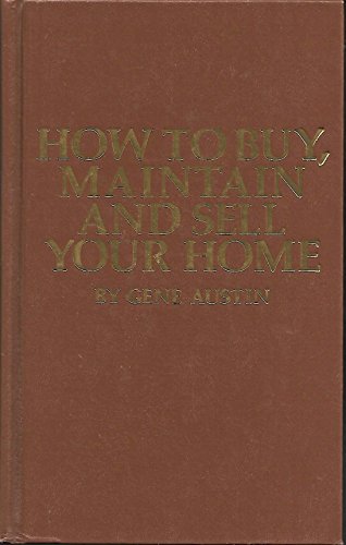 Stock image for How to Buy, Maintain, and Sell Your Home for sale by Village Books and Music
