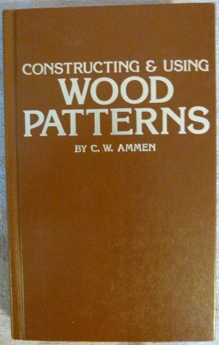 Imagen de archivo de Constructing & using wood patterns a la venta por ThriftBooks-Dallas