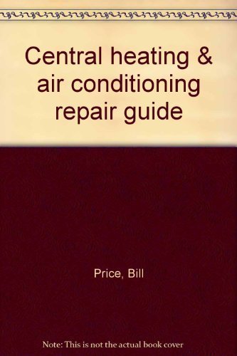 Beispielbild fr Central Heating & Air Conditioning Repair Guide zum Verkauf von ThriftBooks-Atlanta