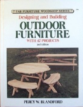 Stock image for Designing and Building Outdoor Furniture, With 47 Projects (Tab Furniture Woodshop Series) for sale by Wonder Book