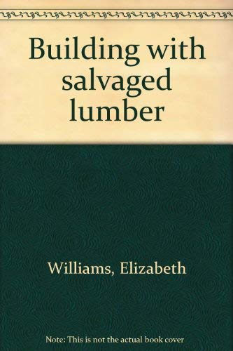 BUILDING WITH SALVAGED LUMBER