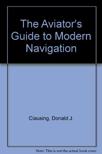 Stock image for The Aviator's Guide to Modern Navigation for sale by Wonder Book