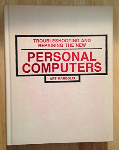 Beispielbild fr Troubleshooting and Repairing the New Personal Computers zum Verkauf von ThriftBooks-Atlanta