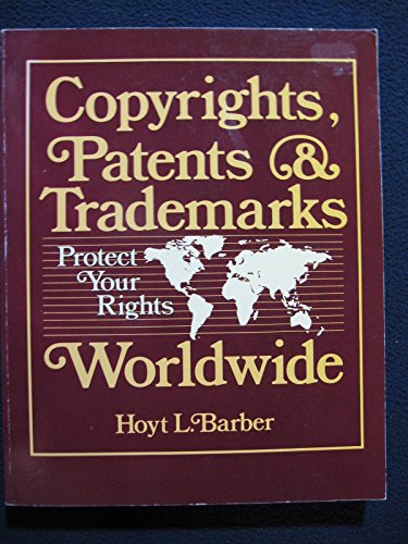 Stock image for Copyrights, Patents, and Trademarks: Protect Your Rights Worldwide for sale by HPB-Diamond