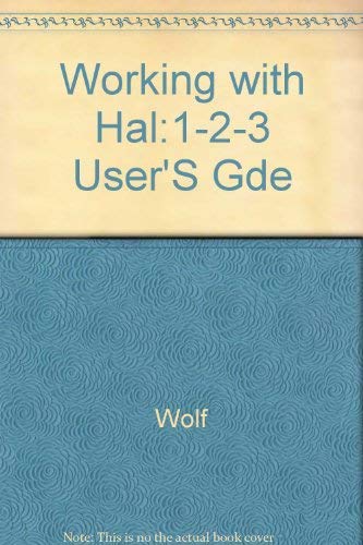 Working With Lotus Hal: A 1-2-3 User's Guide (9780830602735) by Wolf, Douglas J.