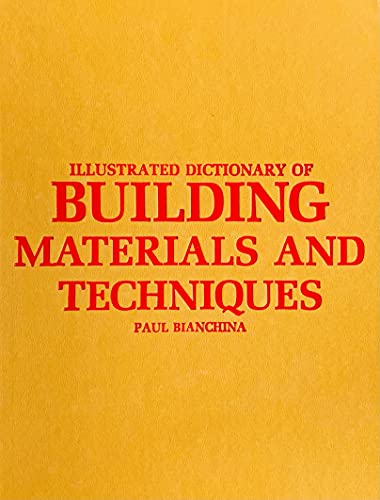 Beispielbild fr Illustrated Dictionary of Building Materials and Techniques zum Verkauf von Better World Books
