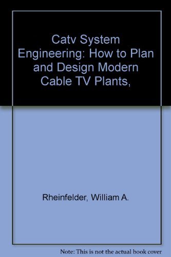 Imagen de archivo de Catv System Engineering: How to Plan and Design Modern Cable TV Plants, a la venta por HPB-Emerald