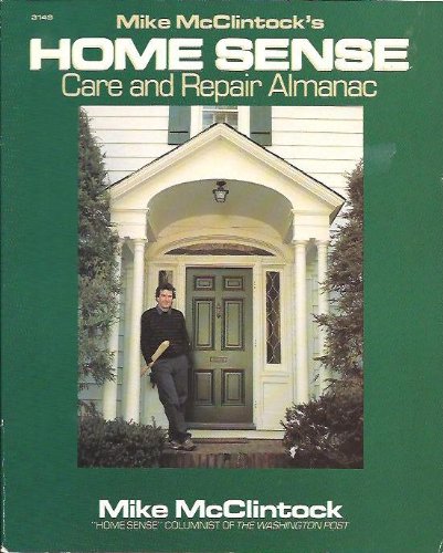 Beispielbild fr Mike McClintock's Home Sense Care and Repair Almanac zum Verkauf von Half Price Books Inc.