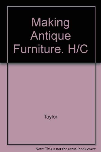 Stock image for Making antique furniture for sale by ThriftBooks-Dallas