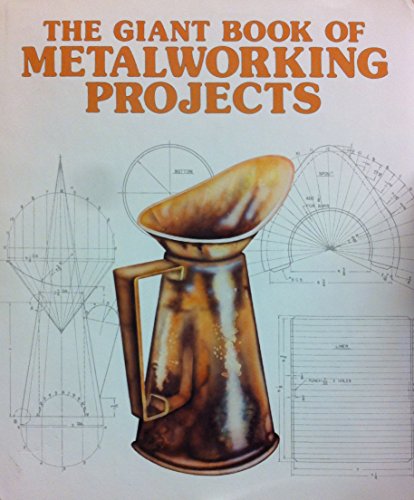 Stock image for The Giant Book of Metalworking Projects for sale by Half Price Books Inc.