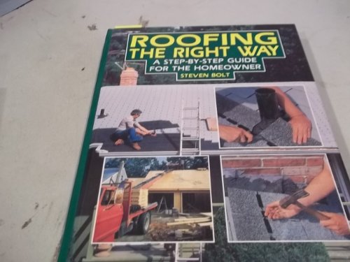 Beispielbild fr Roofing the right way: A step-by-step guide for the homeowner zum Verkauf von Books of the Smoky Mountains