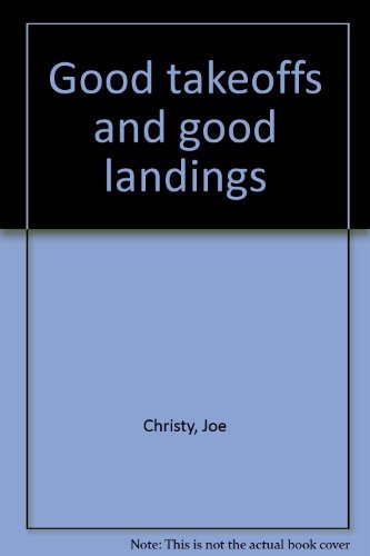 Imagen de archivo de Good Takeoffs and Good Landings a la venta por Half Price Books Inc.