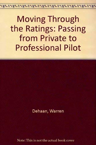 Beispielbild fr Moving Through the Ratings: Passing from Private to Professional Pilot zum Verkauf von HPB-Ruby