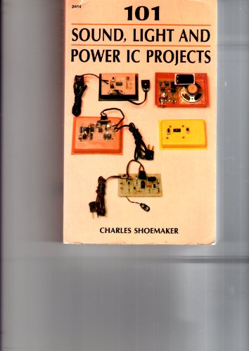Imagen de archivo de 101 Sound, Light, and Power IC Projects a la venta por ThriftBooks-Dallas