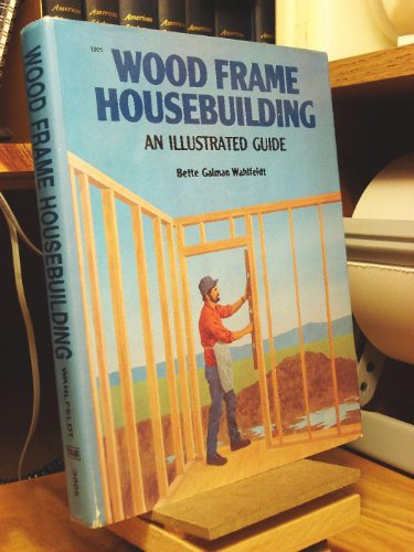 Stock image for Wood Frame Housebuilding : An Illustrated Guide for sale by Better World Books: West