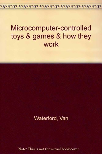 Stock image for Microcomputer-controlled toys & games & how they work for sale by Bay Used Books
