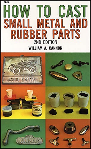 Imagen de archivo de How to Cast Small Metal and Rubber Parts (2nd Edition) a la venta por Goodwill of Colorado