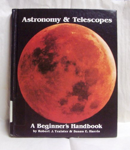Stock image for Astronomy and Telescopes: A Beginner's Handbook for sale by ThriftBooks-Atlanta