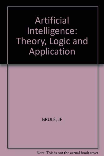 Imagen de archivo de Artificial Intelligence: Theory, Logic, and Application [Sep 03, 1986] James . a la venta por Sperry Books