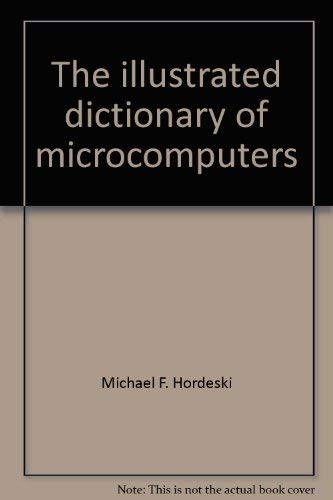 Imagen de archivo de The illustrated dictionary of microcomputers a la venta por Wonder Book