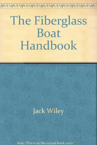 Imagen de archivo de The Fiberglass Boat Handbook a la venta por Court Street Books/TVP Properties, Inc.