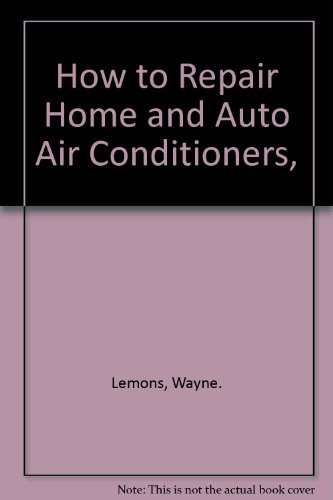 Beispielbild fr How to Repair Home and Auto Air Conditioners, zum Verkauf von Bank of Books