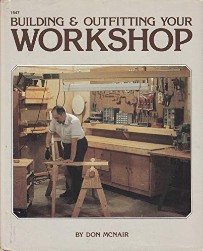 Building and Outfitting Your Workshop