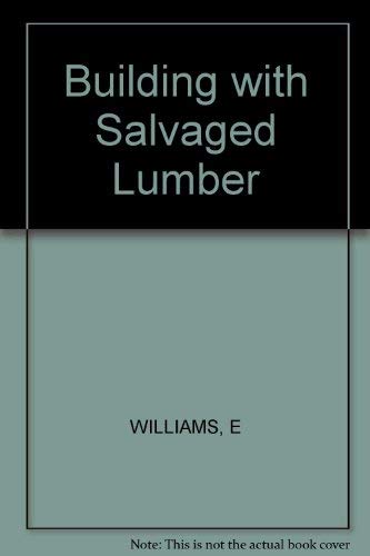 Building With Salvaged Lumber