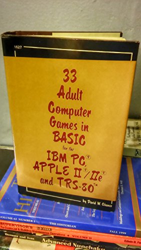 9780830606276: 33 adult computer games in BASIC for the IBM PC, Apple II-IIe & TRS-80