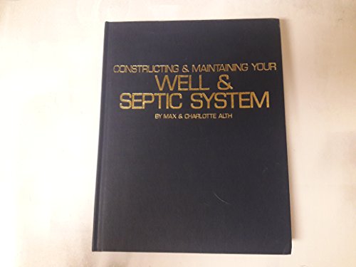 Imagen de archivo de Constructing Maintaining Your Well Septic System a la venta por Books of the Smoky Mountains