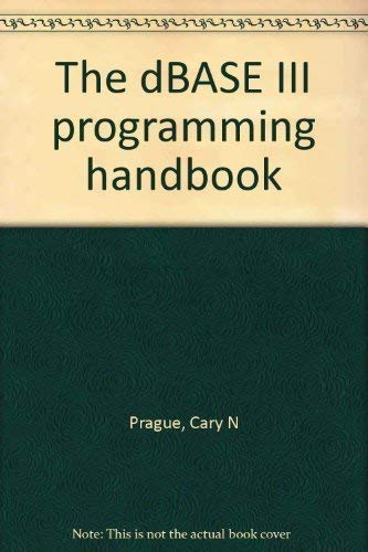 Stock image for The dBASE III programming handbook for sale by HPB-Emerald