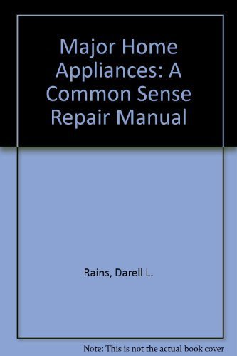9780830607471: Major Home Appliances: A Common Sense Repair Manual