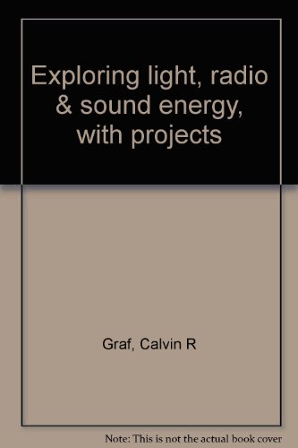 9780830607587: Exploring light, radio & sound energy, with projects