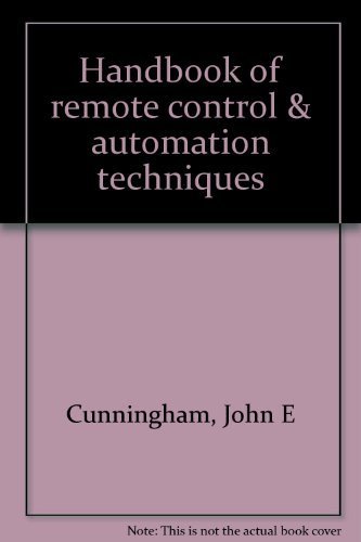 Handbook of Remote Control & Automation Techniques (9780830607778) by Cunningham, John Edward