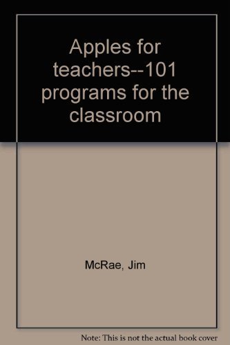 Apples for teachers--101 programs for the classroom (9780830607815) by McRae, Jim