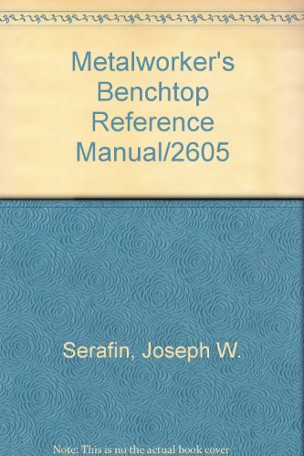 Stock image for The Metalworker's Benchtop Reference Manual/2605 for sale by HPB-Red