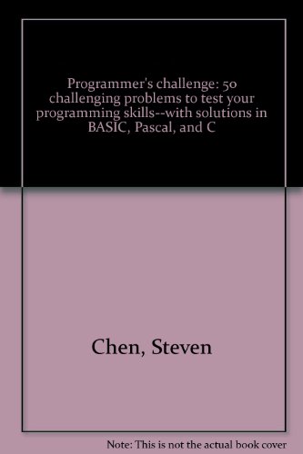 Imagen de archivo de Programmer's challenge: 50 challenging problems to test your programming skills--with solutions in BASIC, Pascal, and C a la venta por ThriftBooks-Dallas