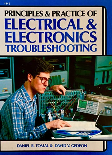 Imagen de archivo de Principles and Practice of Electrical and Electronics Troubleshooting a la venta por ThriftBooks-Atlanta