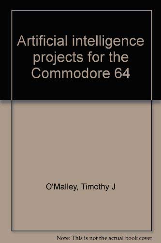 Imagen de archivo de Artificial intelligence projects for the Commodore 64 a la venta por Good Old Books