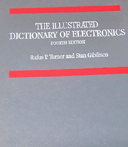 Beispielbild fr Illustrated Dictionary of Electronics, 4th Edition zum Verkauf von Wonder Book