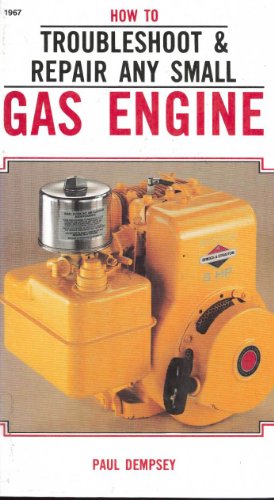 Stock image for How to Troubleshoot and Repair Any Small Gas Engine for sale by Books of the Smoky Mountains