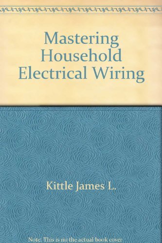 Stock image for Mastering Household Electrical Wiring for sale by Top Notch Books