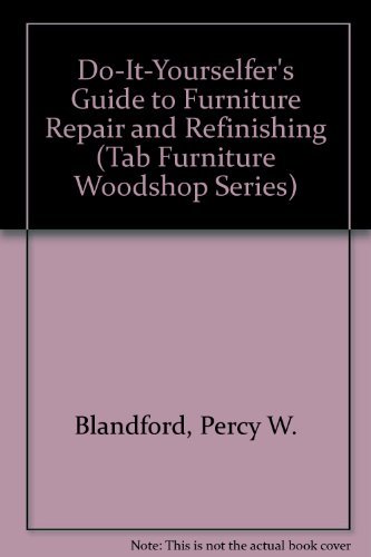 Stock image for Do-It-Yourselfer's Guide to Furniture Repair and Refinishing (Tab Furniture Woodshop Series) for sale by Wonder Book