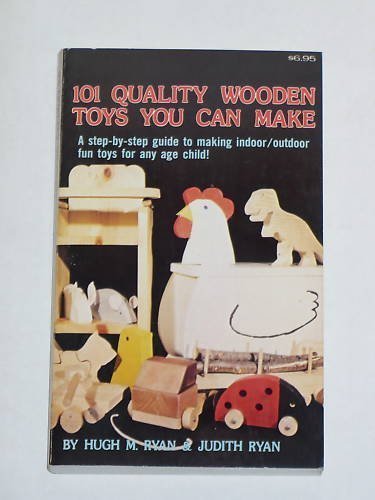 Stock image for 101 Quality Wooden Toys You Can Make for sale by ThriftBooks-Atlanta